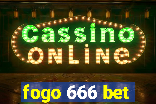 fogo 666 bet